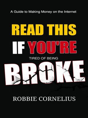 cover image of Read This if You're Tired of Being Broke--A Guide to Making Money on the Internet